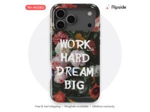 Work Hard Dream Big Floral Quote Phone Case